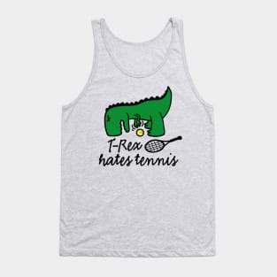 T-Rex hates tennis tennis dinosaur tennis player Tank Top